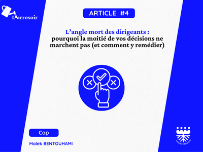 L’angle mort des dirigeants : pourquoi la moitié de vos décisions ne marchent pas (et comment y remédier)
